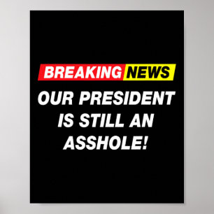 Breaking News Vår President Anti Trump Roligt Sark Poster
