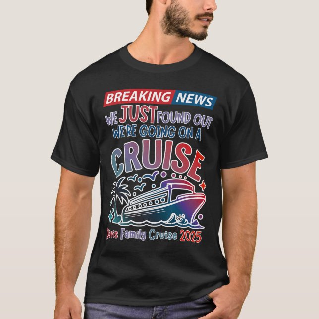 Breaking News We Are Going On A Cruise Surpris Cru T Shirt (Framsida)