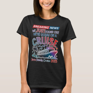 Breaking News We Are Going On A Cruise Surpris Cru T Shirt