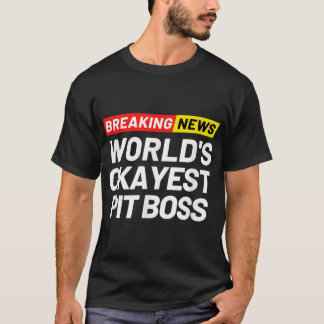 Breaking News World's Okayest Pit Chef betyder Pit T Shirt