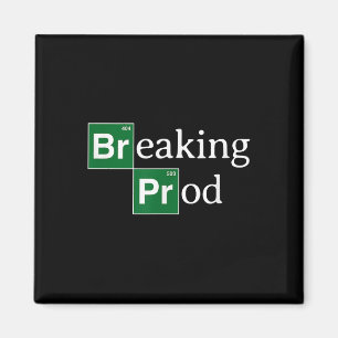 Breaking Prod Funny Dev's Meme T-shirt.png Magnet