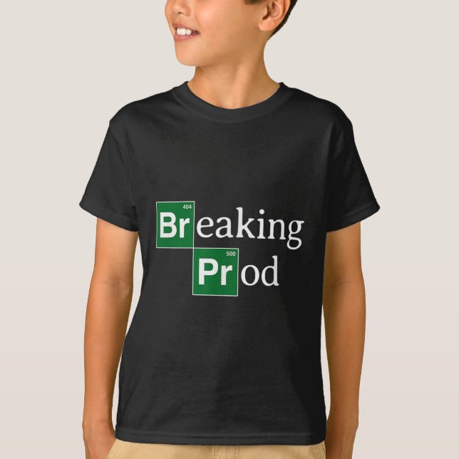 Breaking Prod Funny Dev's Meme T-shirt.png T Shirt (Framsida)