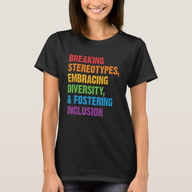 Breaking Stereotypes Embracing Diversity Fostering T Shirt (Framsida)