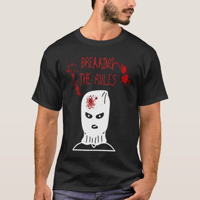 Breaking the Rules Gangster Criminal Ganove Revolu T Shirt (Framsida)