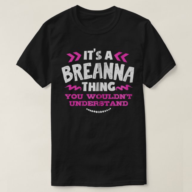 Breanna Personlig Gift Det är en Breanna Sak Cus T Shirt (Design framsida)