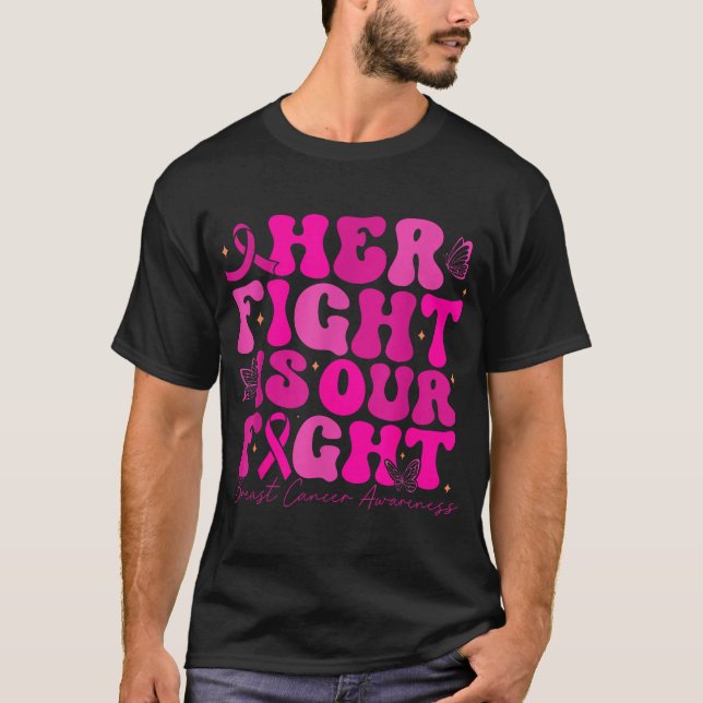 Breast Cancer Her Fight Is Our Fight Breast Cancer T Shirt (Framsida)