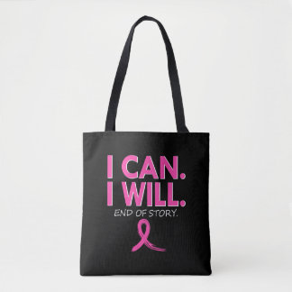 Breast Cancer Warrior I Can I Will End of Story Br Tygkasse