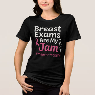Breast Exams är mitt Sylt #mammotechlife T Shirt