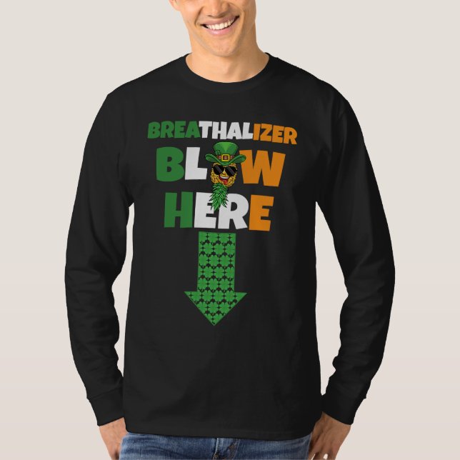 Breathalizer Blow Here St Patricks Day Pineapple S T Shirt (Framsida)