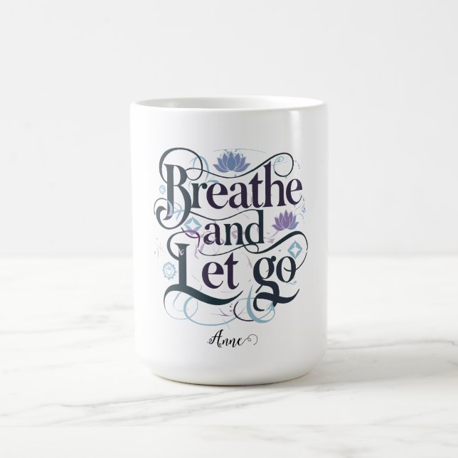 Breathe and Let Go : Personlig Kaffemugg (Center)