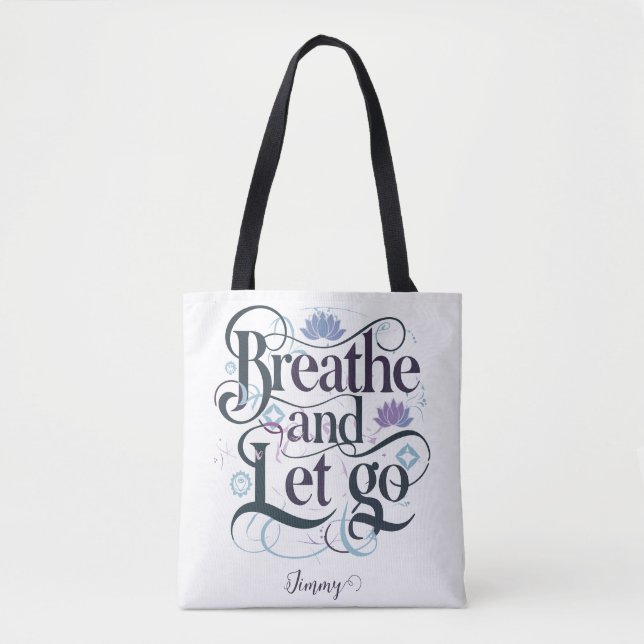 Breathe and Let Go : Personlig Tygkasse (Framsida)