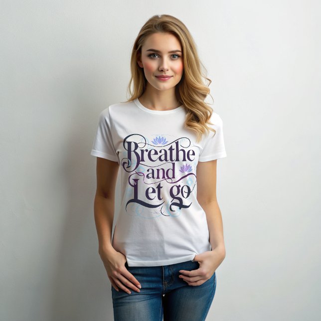 Breathe and Let Go Women's T-Shirt (Skapare uppladdad)