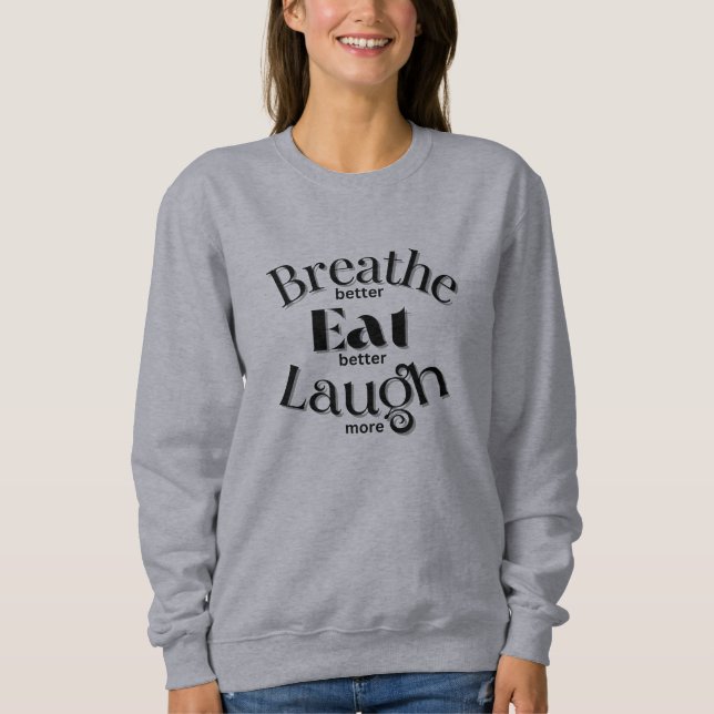 "Breathe Better, Eat Better, Laugh more" Ord Tee. T Shirt (Framsida)