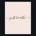 Breathe black script motivationsoffert poster<br><div class="desc">Girly  rosa poster med ett svart skript som innehåller det motiverade citatet "just andas".</div>