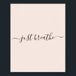 Breathe black script motivationsoffert poster<br><div class="desc">Girly  rosa poster med ett svart skript som innehåller det motiverade citatet "just andas".</div>