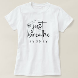 Breathe Dandelion-eget namn T Shirt