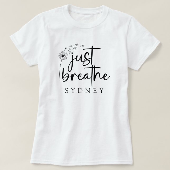 Breathe Dandelion-eget namn T Shirt (Design framsida)