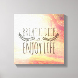 Breathe Deep Canvastryck