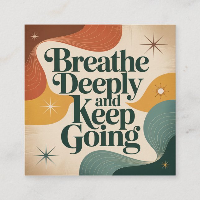Breathe Deeply And Keep Going Fyrkantigt Visitkort (Framsida)