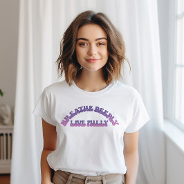 Breathe djup, Live Fully T Shirt
