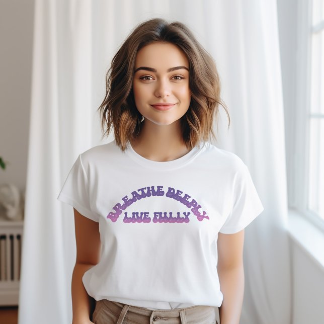 Breathe djup, Live Fully T Shirt (Skapare uppladdad)