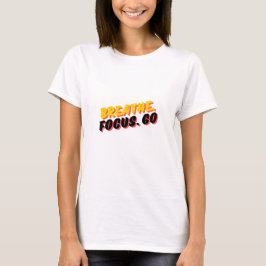 Breathe. Fokusera. Gå. T Shirt
