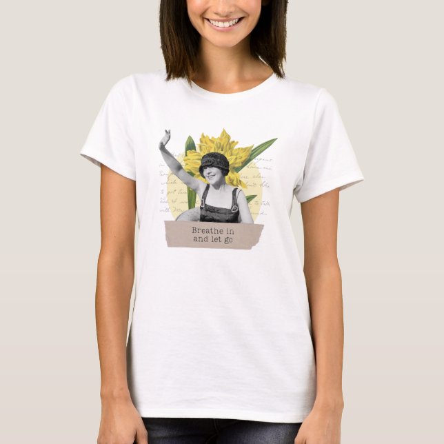 "Breathe in and let go" T-Shirt (Framsida)