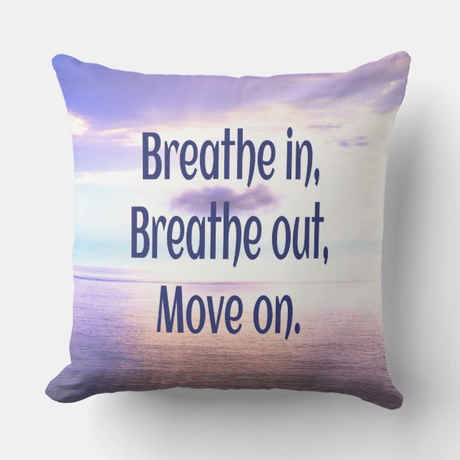 Breathe in, Breathe out, Move on, Motivational Kudde (Framsida)