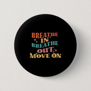 Breathe in Brethe Out Move on - Meditation Yoga M Knapp
