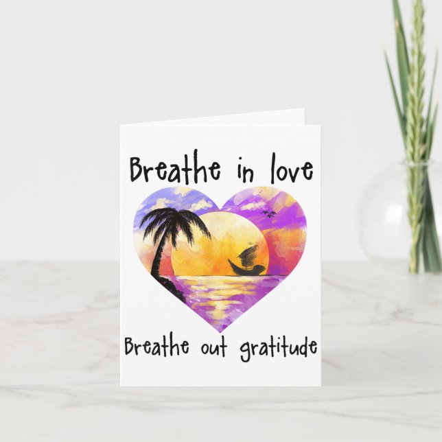Breathe In Love Breathe Out Gratitude Sitive Motiv Kort (Framsida)