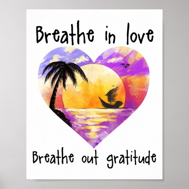 Breathe In Love Breathe Out Gratitude Sitive Motiv Poster (Framsidan)