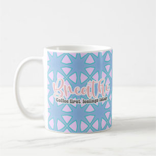 Breathe. Kaffe först, Feelings senare Mugg