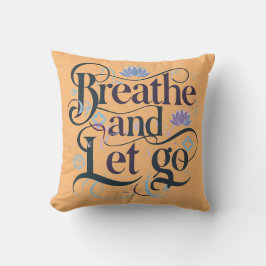 Breathe och Let Go Kudde