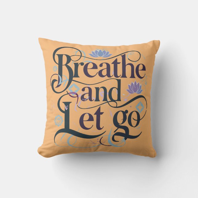 Breathe och Let Go Kudde (Framsida)