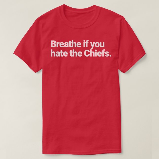Breathe om du hatar Chiefs 1 T Shirt (Design framsida)