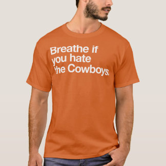 Breathe om du hatar Cowboys T Shirt
