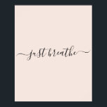 Breathe  rosa-skript - motiveringstecken poster<br><div class="desc">Girly  rosa poster med ett svart skript som innehåller det motiverade citatet "just andas".</div>
