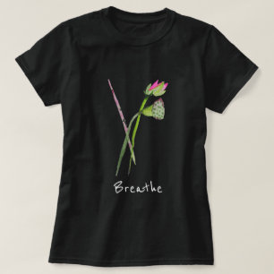 Breathe slogan Rosa Lotus Zen-blomman Buddhist Art T Shirt