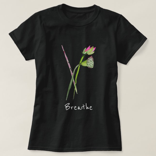 Breathe slogan Rosa Lotus Zen-blomman Buddhist Art T Shirt (Design framsida)