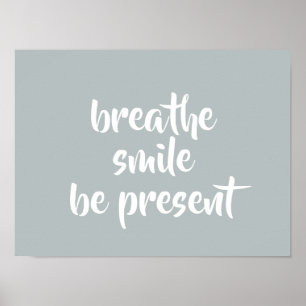 Breathe Smile be present Grått-bekräftelseoffert Poster