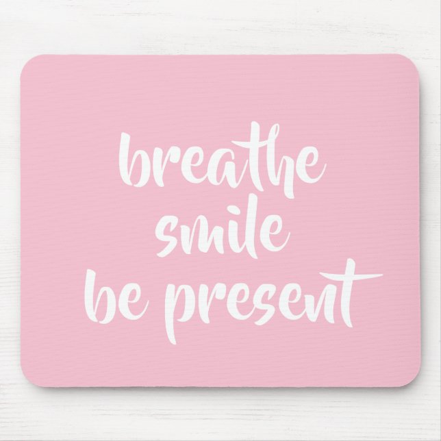 Breathe Smile Be present Rosa Affirmation Quote Musmatta (Framsidan)