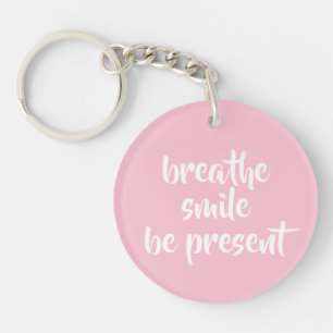 Breathe Smiles be present Rosa Affirmation Quote