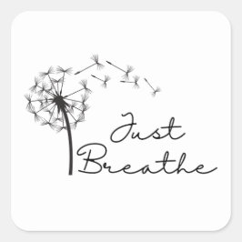 Breathe Sticker med Dandelion Fyrkantigt Klistermärke
