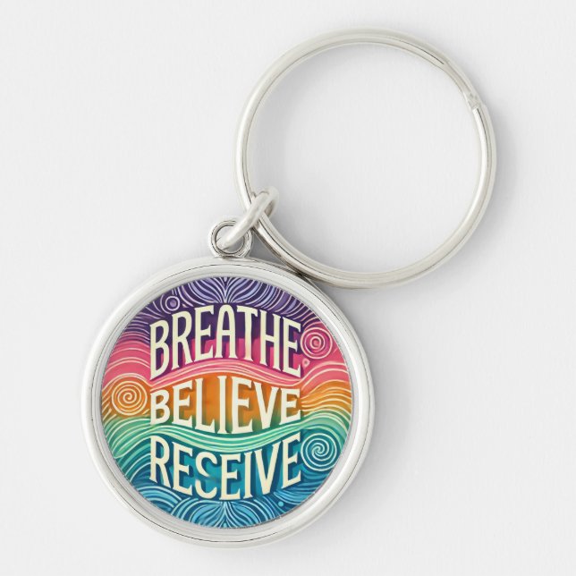 Breathe, Tro, Receive - Premium Round Keychain Rund Silverfärgad Nyckelring (Framsidan)