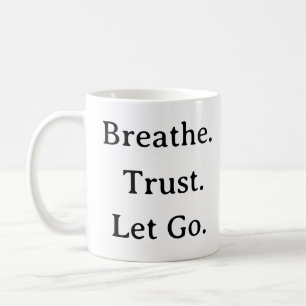 Breathe Trust Let Go Mugg - Lugn Minimalist Quote