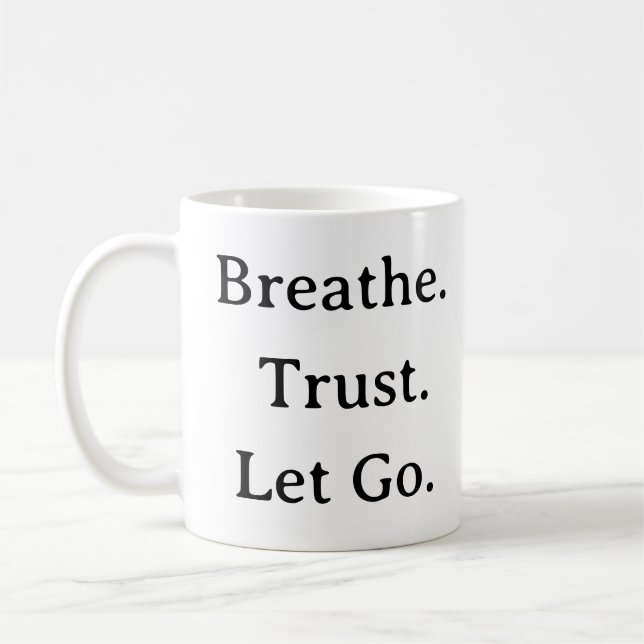 Breathe Trust Let Go Mugg - Lugn Minimalist Quote (Vänster)