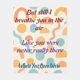 Breathe You in the Air, Memory and Love Fleecefilt