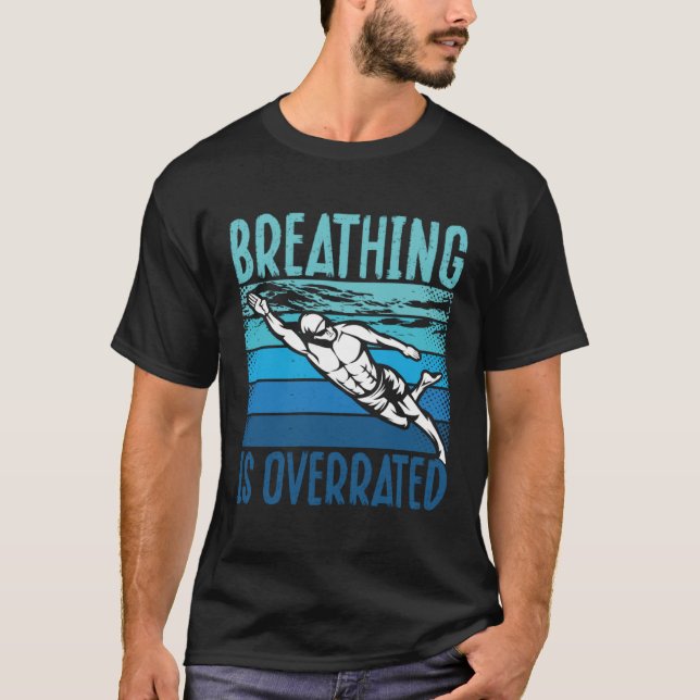 Breathing Is Overrated Swim Coach  Swimming T Shirt (Framsida)