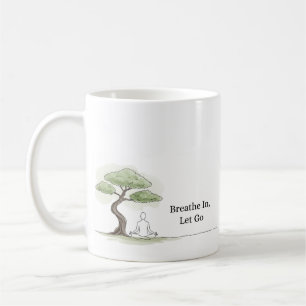 Breaut in Let Go Zen Meditation Coffee Mugg