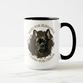 Bred for Elegance, Raised for Chaos French Bulldog Mugg